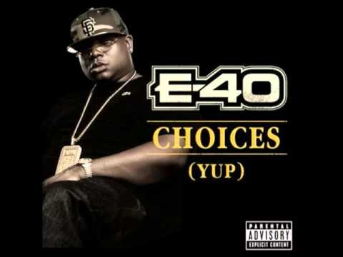 E-40 – Choices (Yup) Lyrics - Genius Lyrics
