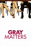 Проблемы Грей / Gray Matters