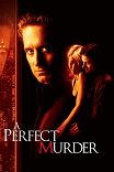 Идеальное убийство / A Perfect Murder