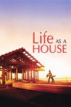 Жизнь как дом / Life as a House
