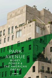 Парк-авеню / Park Avenue: Money, Power and the American Dream