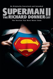 Супермен II: Версия Ричарда Доннера / Superman II: The Richard Donner Cut